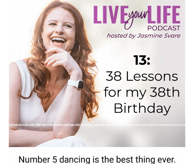 013 38 Life Lessons for my 38th Birthday